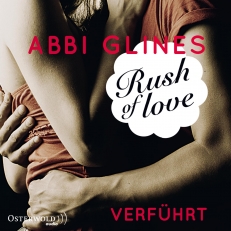 Rush of Love - Verführt (Rosemary Beach 1)