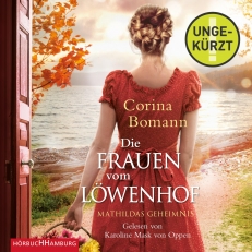 Die Frauen vom Löwenhof – Mathildas Geheimnis (Die Löwenhof-Saga 2)
