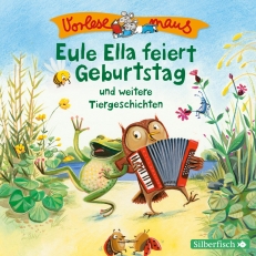 Vorlesemaus: Eule Ella feiert Geburtstag und weitere Tiergeschichten