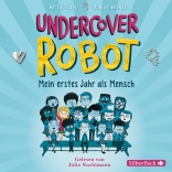Undercover Robot - Mein erstes Jahr als Mensch